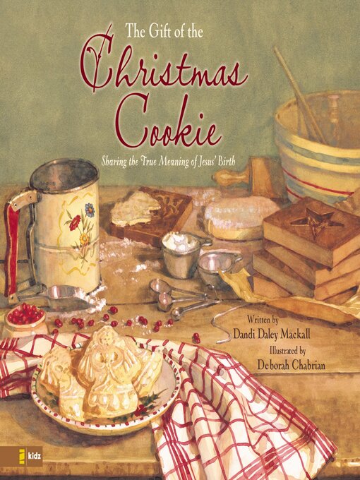 Dandi Daley Mackall创作的Gift of the Christmas Cookie作品的详细信息 - 可供借阅